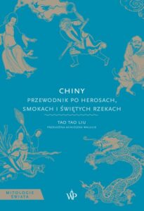Okładka: Chiny. Przewodnik po herosach, smokach i świętych rzekach
