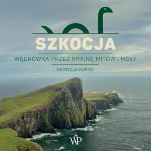 Okładka: Szkocja. Wędrówka przez krainę mitów i mgły