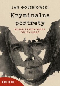 Okładka: Kryminalne portrety. Notatki psychologa policyjnego