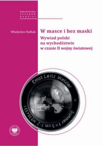 Okładka: W masce i bez maski. Wywiad polski na wychodźstwie w czasie II wojny światowej