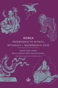 Okładka: Korea. Przewodnik po mitach, rytuałach i wędrówkach dusz