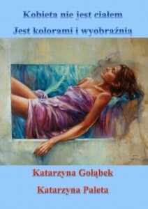 Okładka: Kobieta nie jest ciałem, jest kolorami i wyobraźnią