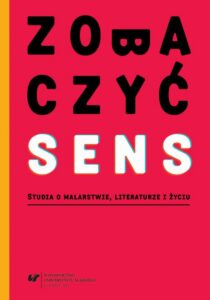 Okładka: Zobaczyć sens. Studia o malarstwie, literaturze i życiu