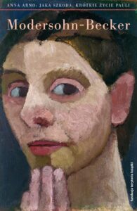 Okładka: Jaka szkoda. Krótkie życie Pauli Modersohn-Becker