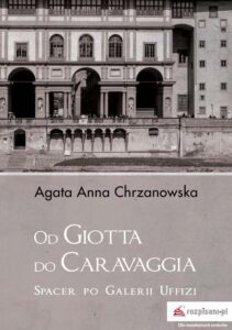 Okładka: Od Giotta do Caravaggia. Spacer po Galerii Uffizi