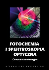 Okładka: Fotochemia i spektroskopia optyczna. Ćwiczenia laboratoryjne