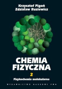 Okładka: Chemia fizyczna. Tom 2. Fizykochemia molekularna