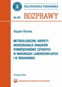 Okładka: Metodologiczne aspekty biodegradacji związków powierzchniowo czynnych w warunkach laboratoryjnych i w środowisku