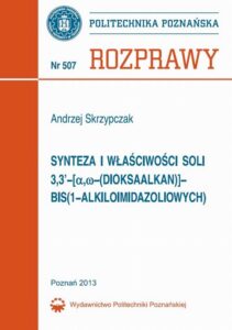 Okładka: Synteza i właściwości soli 3,3’-[α,ω-(dioksaalkan)]bis(1-alkiloimidazoliowych)