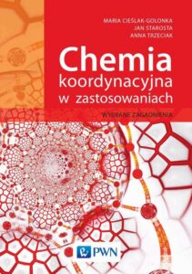 Okładka: Chemia koordynacyjna w zastosowaniach. Wybrane zastosowania