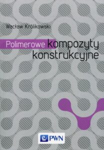 Okładka: Polimerowe kompozyty konstrukcyjne