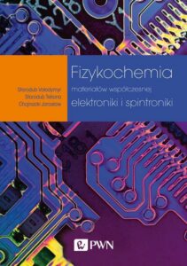Okładka: Fizykochemia materiałów współczesnej elektroniki i spintroniki