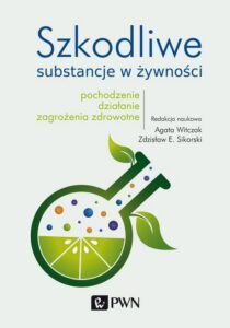 Okładka: Szkodliwe substancje w żywności. Pochodzenie, działanie, zagrożenia zdrowotne