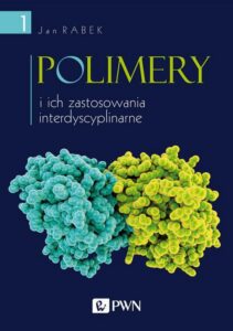 Okładka: Polimery i ich zastosowania interdyscyplinarne Tom 1