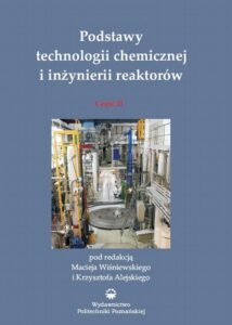 Okładka: Podstawy technologii chemicznej i inżynierii reaktorów, część 1