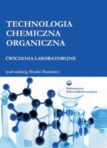 Okładka: Technologia chemiczna organiczna. Ćwiczenia laboratoryjne