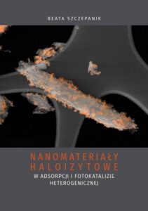 Okładka: Nanomateriały haloizytowe w adsorpcji i fotokatalizie heterogenicznej