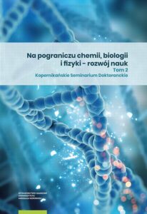 Okładka: Na pograniczu chemii, biologii i fizyki – rozwój nauk. Tom 2