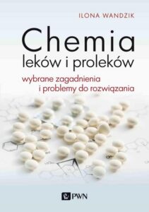 Okładka: Chemia leków i proleków. Wybrane zagadnienia i problemy do rozwiązania