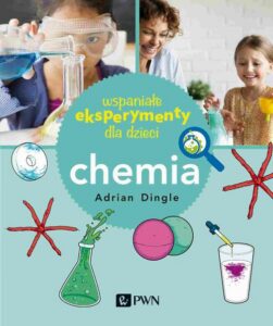 Okładka: Wspaniałe eksperymenty dla dzieci. Chemia
