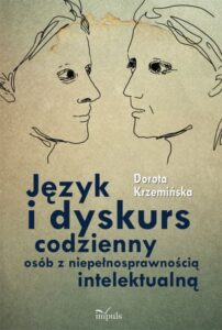 Okładka: Język i dyskurs codzienny osób z niepełnosprawnością intelektualną