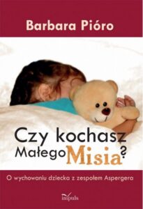 Okładka: Czy kochasz Małego Misia?. O wychowaniu dziecka z zespołem Aspergera