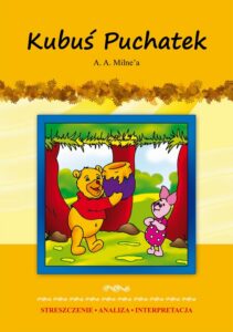 Okładka: Kubuś Puchatek A. A. Milne'a. Streszczenie. Analiza. Interpretacja