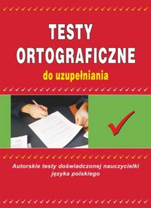 Okładka: Testy ortograficzne do uzupełniania