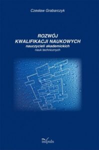 Okładka: Rozwój kwalifikacji naukowych nauczycieli akademickich nauk technicznych