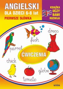 Okładka: Angielski dla dzieci 10. Pierwsze słówka. Ćwiczenia. 6-8 lat