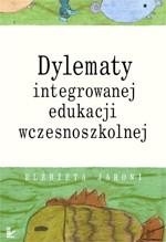Okładka: Dylematy integrowanej edukacji wczesnoszkolnej