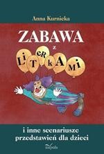 Okładka: Zabawa z literkami. I inne scenariusze przedstawień dla dzieci