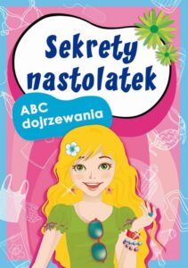 Okładka: Sekrety nastolatek. ABC dojrzewania