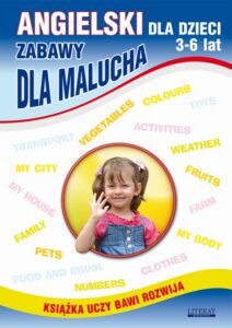 Okładka: Angielski dla dzieci 3-6 lat. Zabawy dla malucha