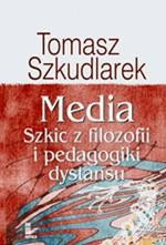 Okładka: Media. Szkic z filozofii i pedagogiki dystansu