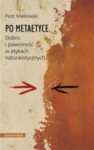 Okładka: Po metaetyce. Dobro i powinność w etykach naturalistycznych