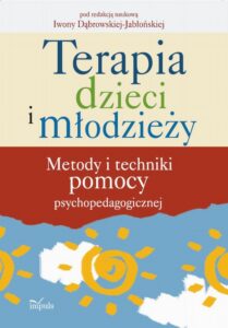 Okładka: Terapia dzieci i młodzieży. Metody i techniki pomocy psychopedagogicznej