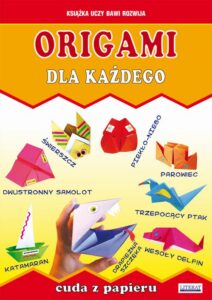 Okładka: Origami dla każdego. Cuda z papieru
