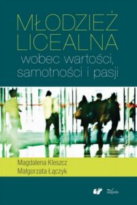 Okładka: Młodzież licealna wobec wartości samotności i pasji