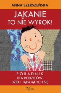 Okładka: Jąkanie to nie wyrok. Poradnik dla rodziców dzieci jąkających się