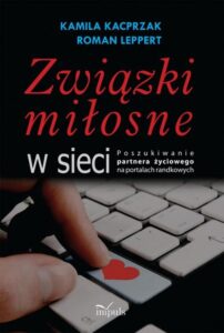 Okładka: Związki miłosne w sieci. Poszukiwanie partnera życiowego na portalach randkowych