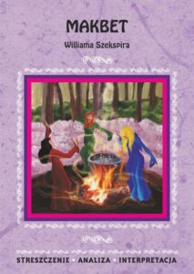 Okładka: Makbet Williama Szekspira. Streszczenie, analiza, interpretacja