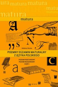 Okładka: Pisemny egzamin maturalny z języka polskiego.Poziom podstawowy. Poziom rozszerzony