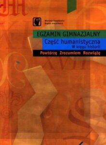 Okładka: Egzamin gimnazjalny Część humanistyczna W kręgu Historii