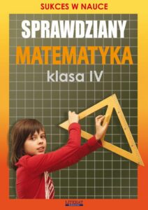 Okładka: Sprawdziany. Matematyka Klasa IV. Sukces w nauce