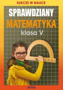 Okładka: Sprawdziany Matematyka Klasa V. Sukces w nauce