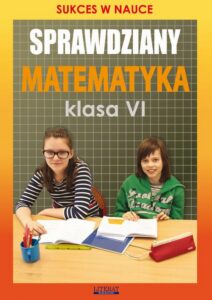 Okładka: Sprawdziany Matematyka Klasa VI. Sukces w nauce
