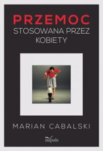 Okładka: Przemoc stosowana przez kobiety. Studium kryminologiczne