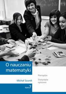 Okładka: O nauczaniu matematyki. Wykłady dla nauczycieli i studentów. Tom 7