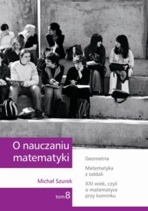 Okładka: O nauczaniu matematyki. Wykłady dla nauczycieli i studentów. Tom 8